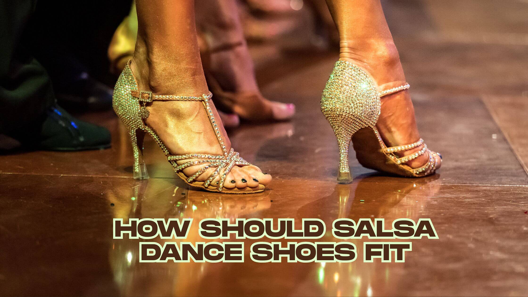 How Should Salsa Dance Shoes Fit?
