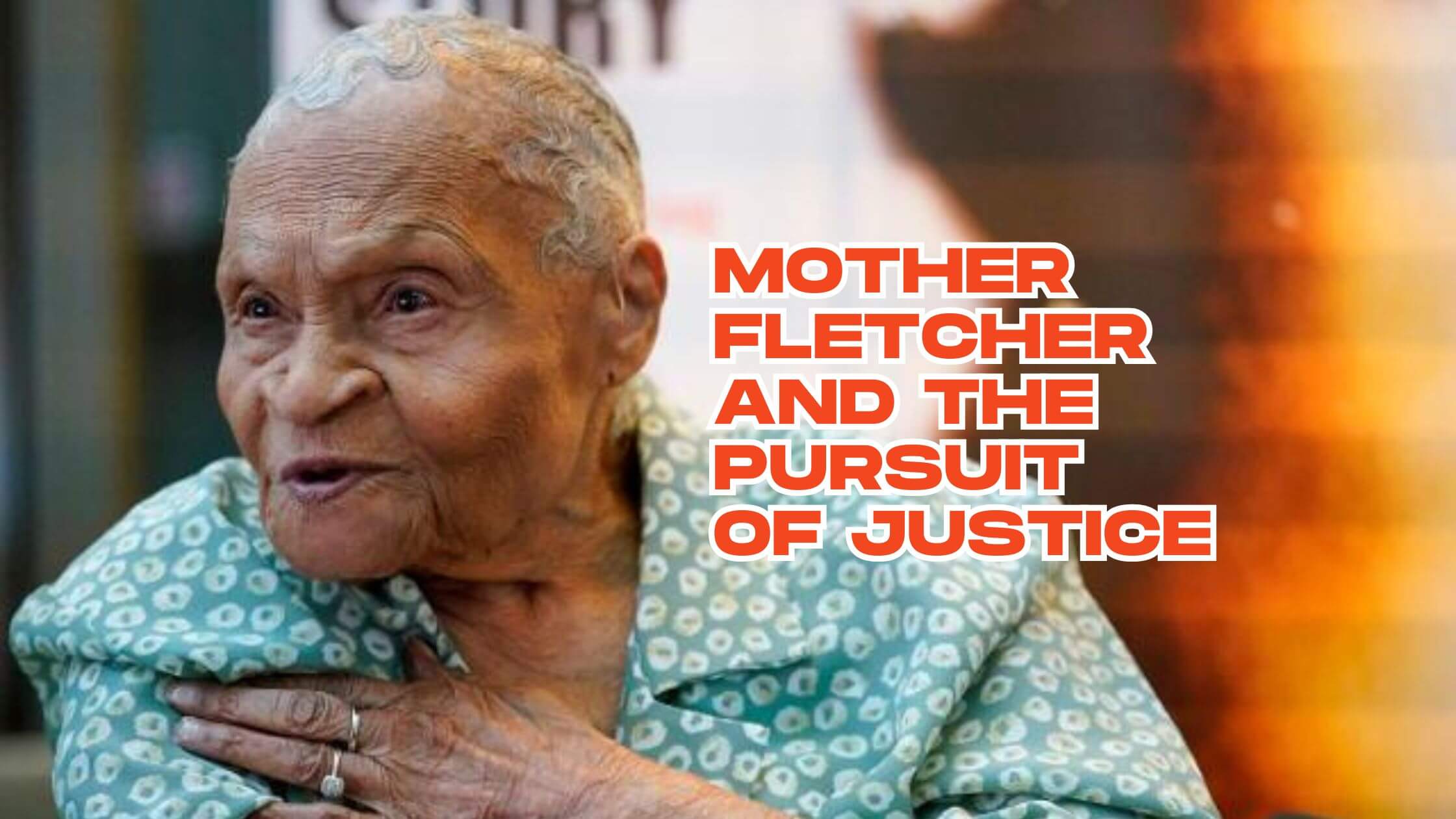 Mother Fletcher and the Pursuit of Justice